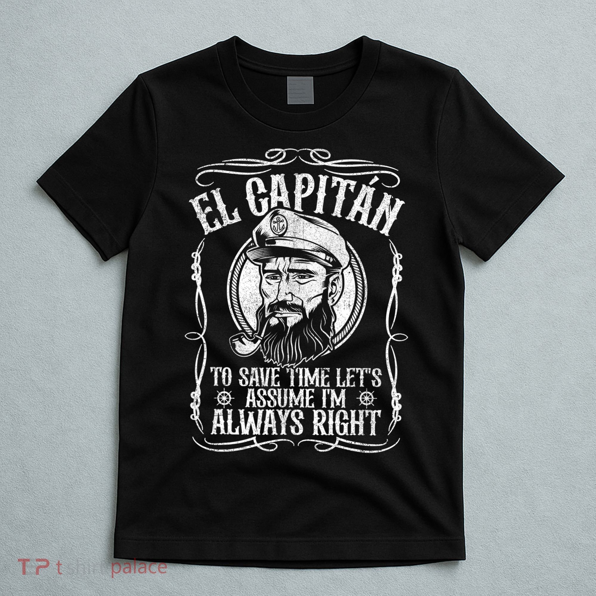 Funny El Capitan Is Always Right Pontoon Boat Captain Gift T-Shirt