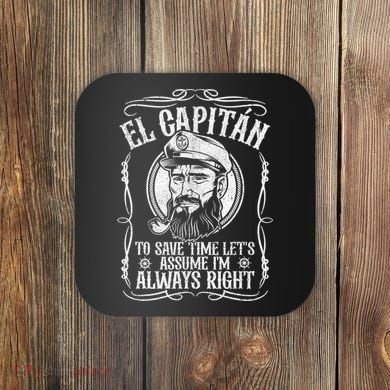 Funny El Capitan Is Always Right Pontoon Boat Captain Gift Coaster
