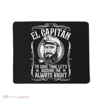 Funny El Capitan Is Always Right Pontoon Boat Captain Gift Mousepad