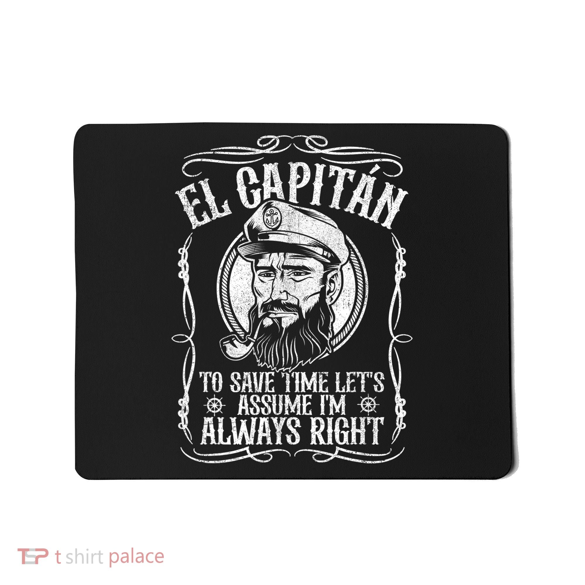 Funny El Capitan Is Always Right Pontoon Boat Captain Gift Mousepad