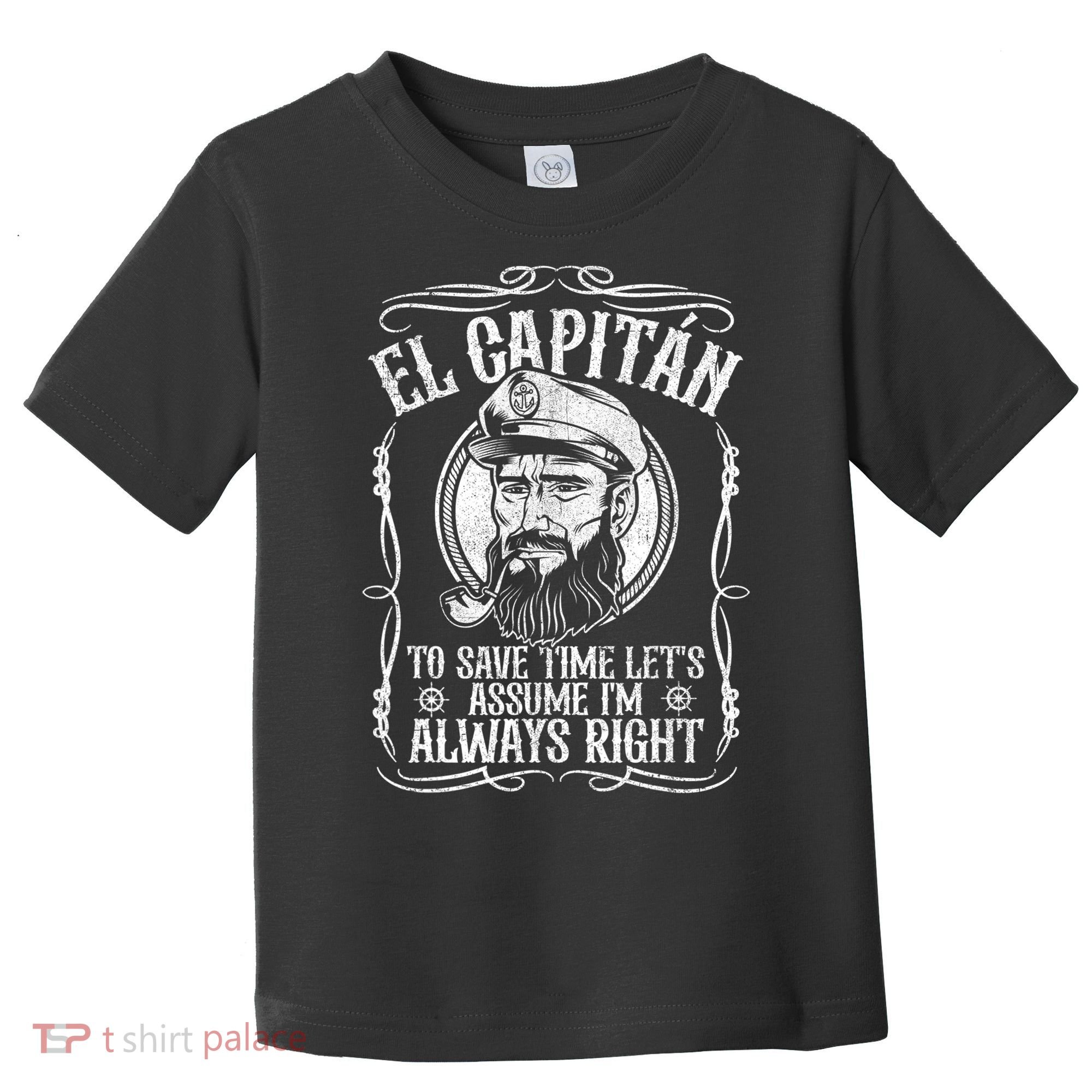 Funny El Capitan Is Always Right Pontoon Boat Captain Gift Toddler T-Shirt