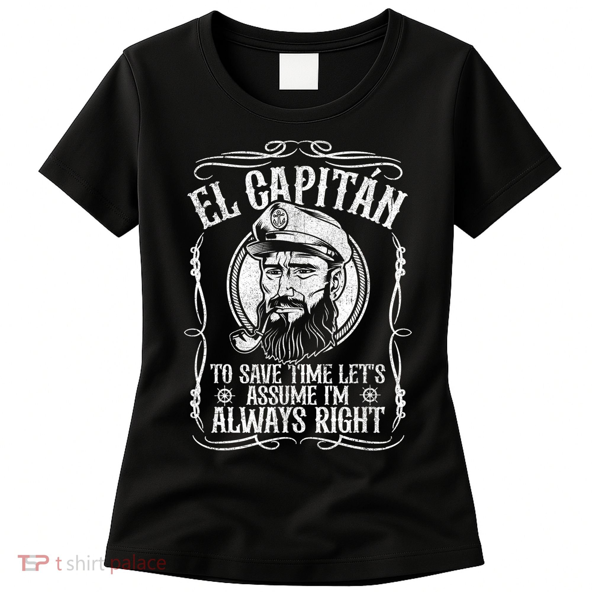 Funny El Capitan Is Always Right Pontoon Boat Captain Gift Women's T-Shirt