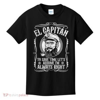 Funny El Capitan Is Always Right Pontoon Boat Captain Gift Kids T-Shirt