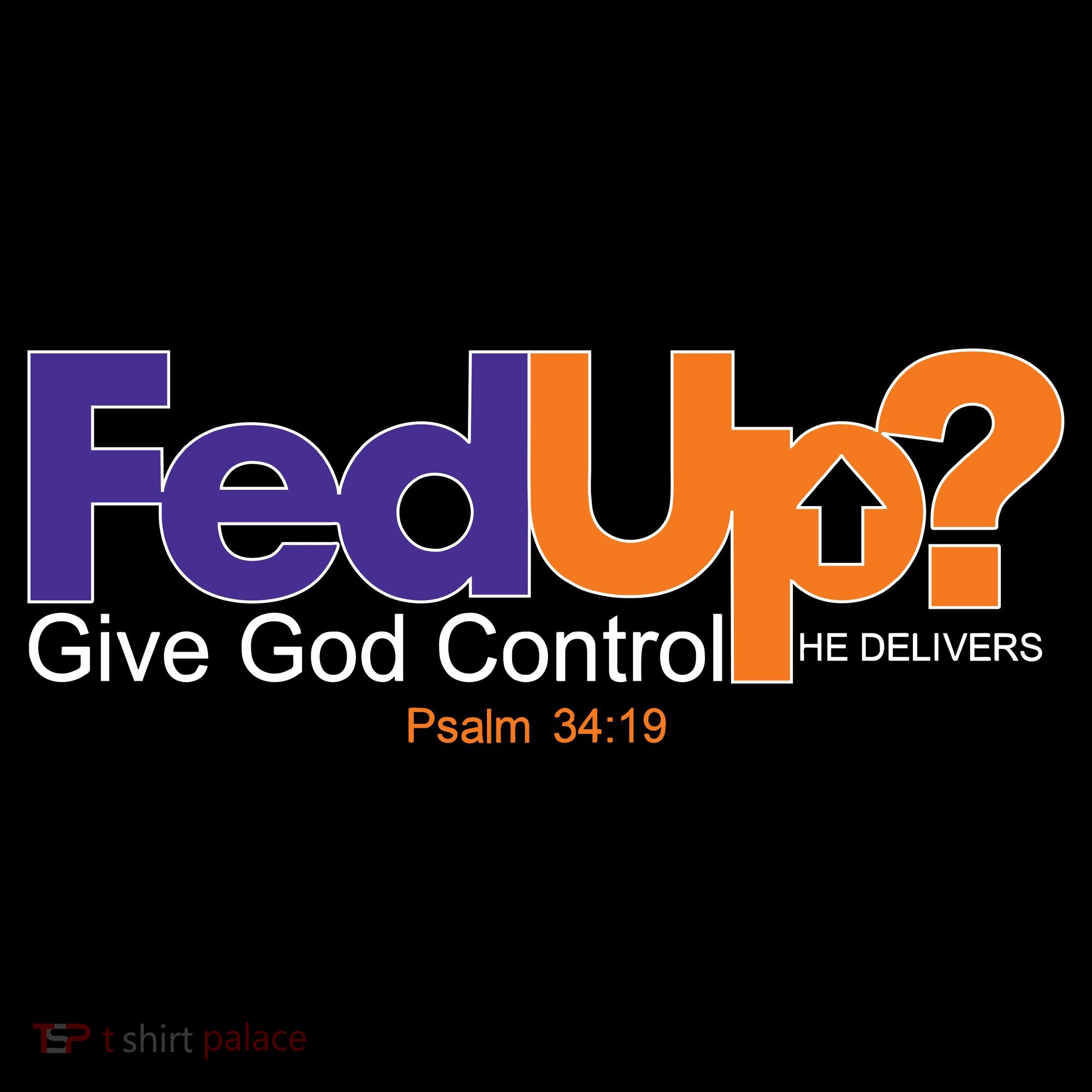 Fed Up Give God Control He Delivers Long Sleeve Shirt