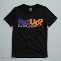 Fed Up Give God Control He Delivers T-Shirt thumb 5