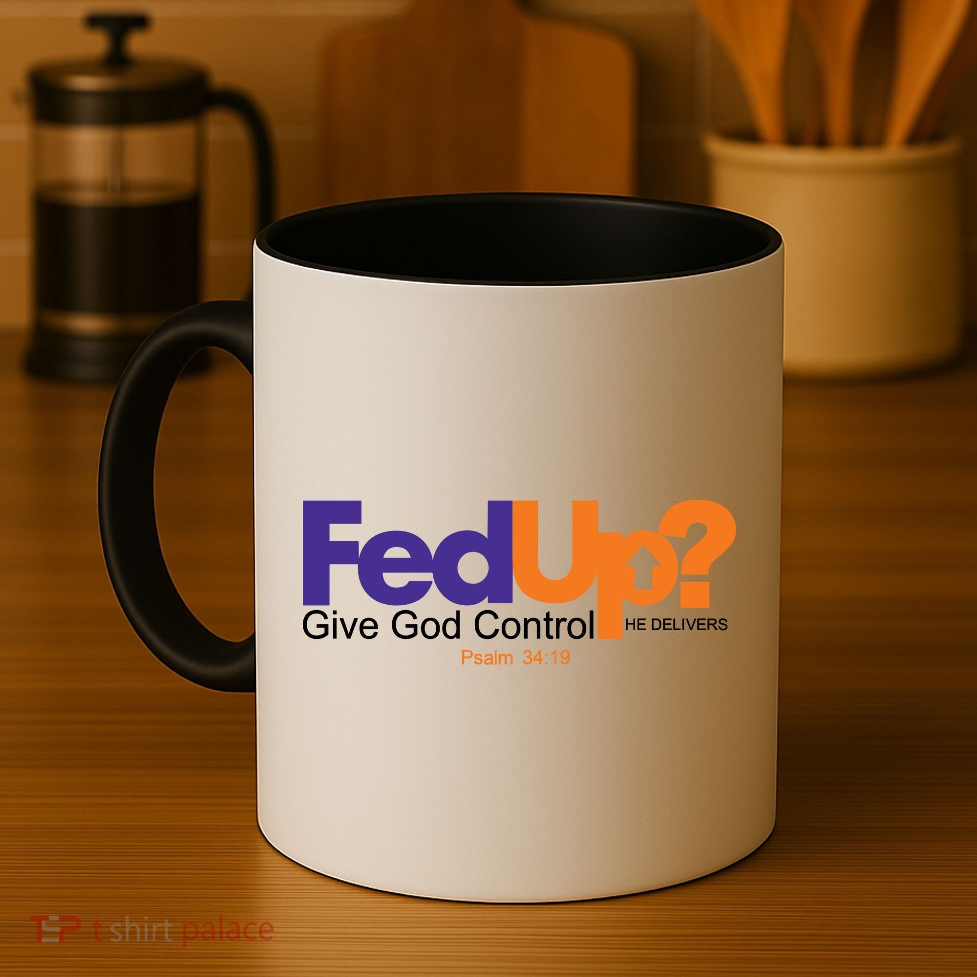 Fed Up Give God Control He Delivers Coffee Mug