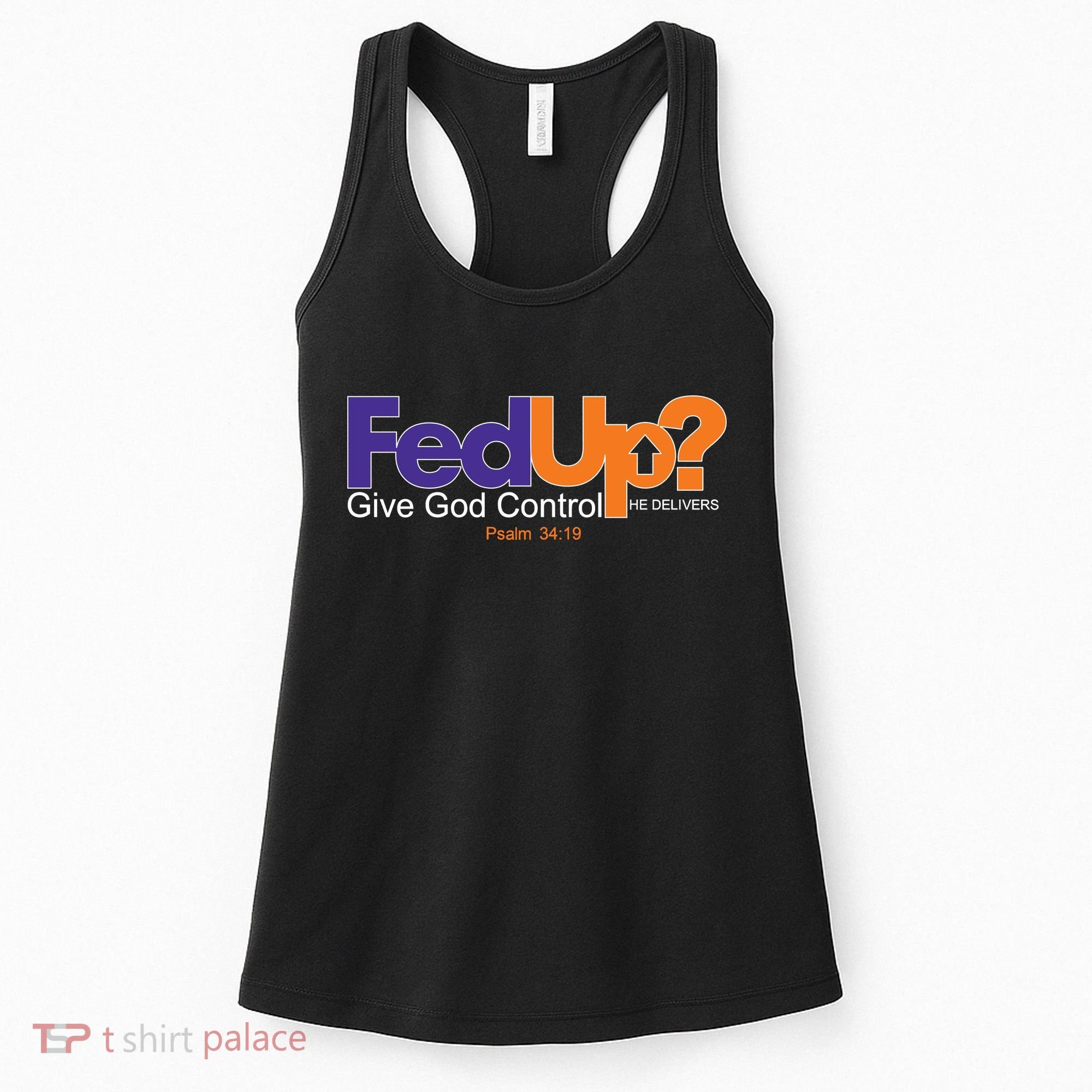Fed Up Give God Control He Delivers Women's Tank Top