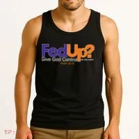 Fed Up Give God Control He Delivers Tank Top thumb 3