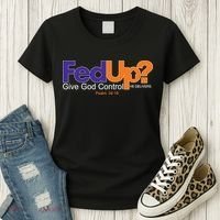 Fed Up Give God Control He Delivers Women's T-Shirt thumb 3