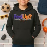 Fed Up Give God Control He Delivers Kids Hoodie thumb 2
