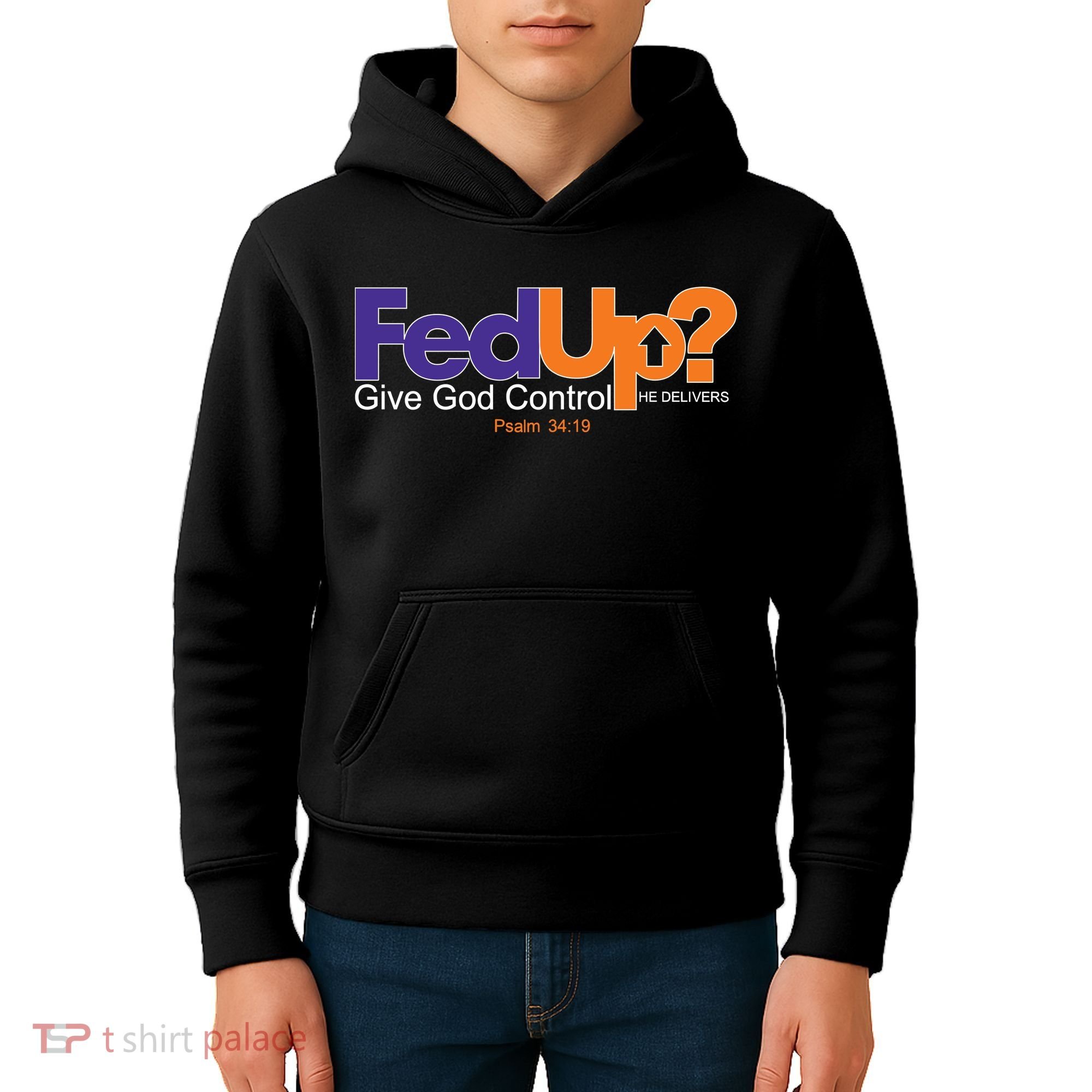 Fed Up Give God Control He Delivers Kids Hoodie