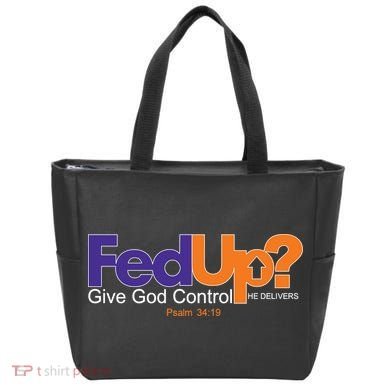 Fed Up Give God Control He Delivers Tote Bag