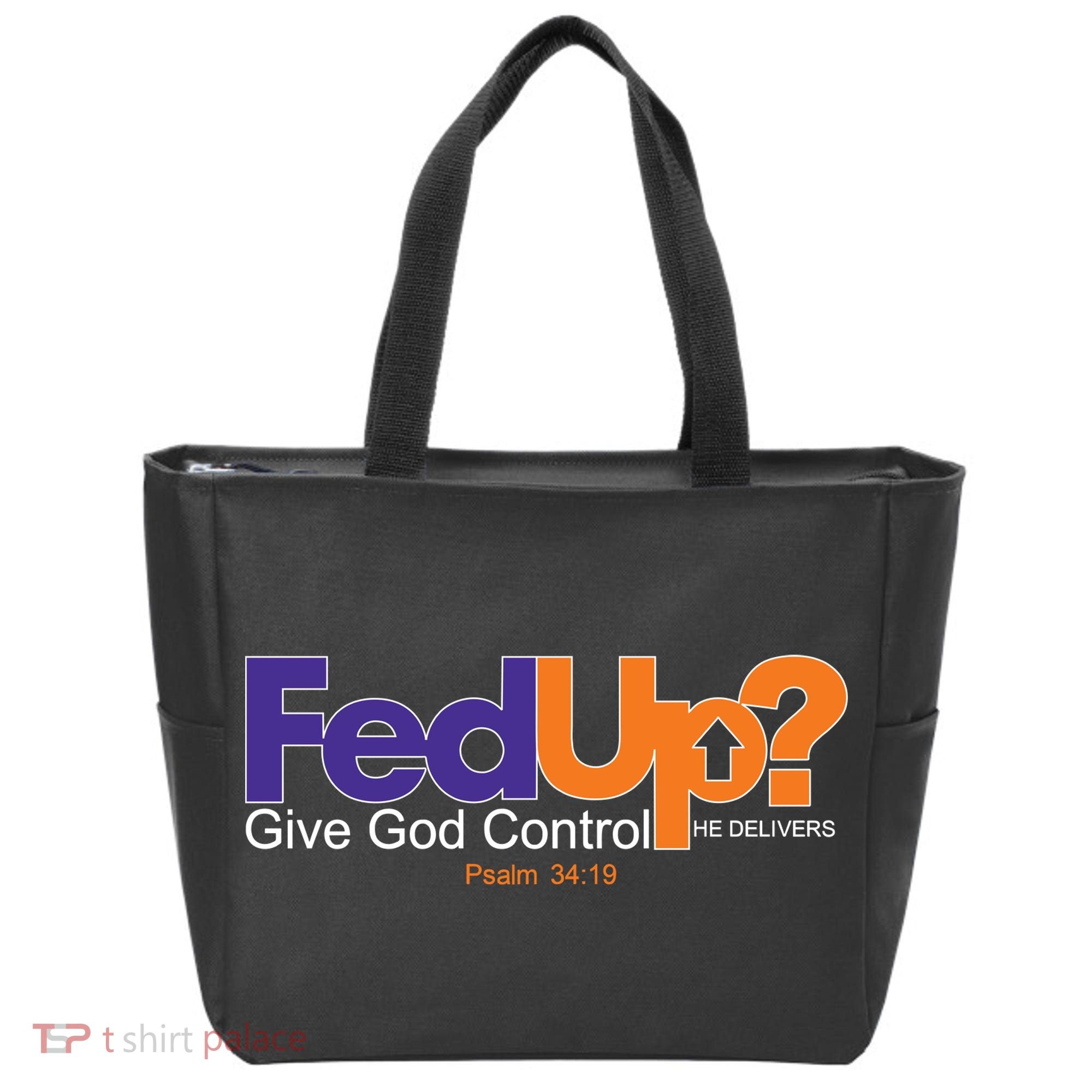 Fed Up Give God Control He Delivers Tote Bag