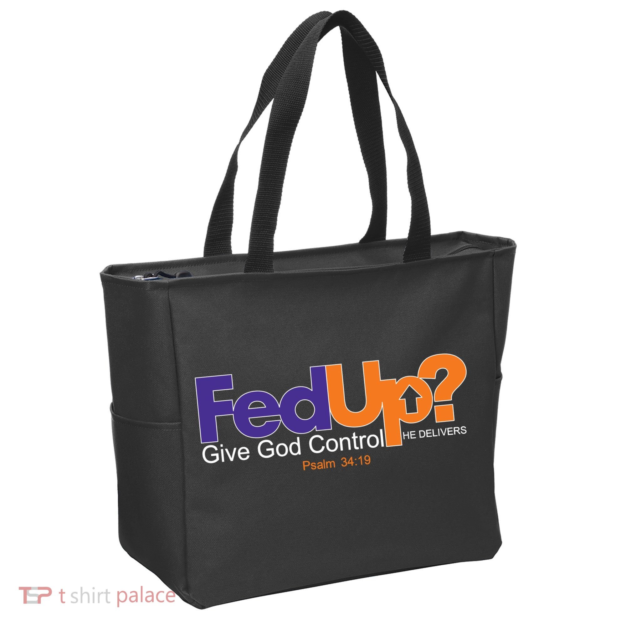 Fed Up Give God Control He Delivers Tote Bag