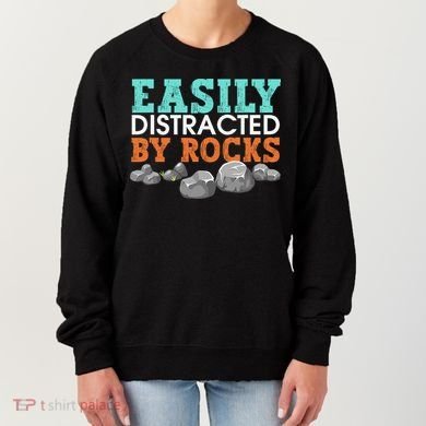 Funny Easily Distracted By Rocks Cool Humor Geology Rocks Women's Sweatshirt