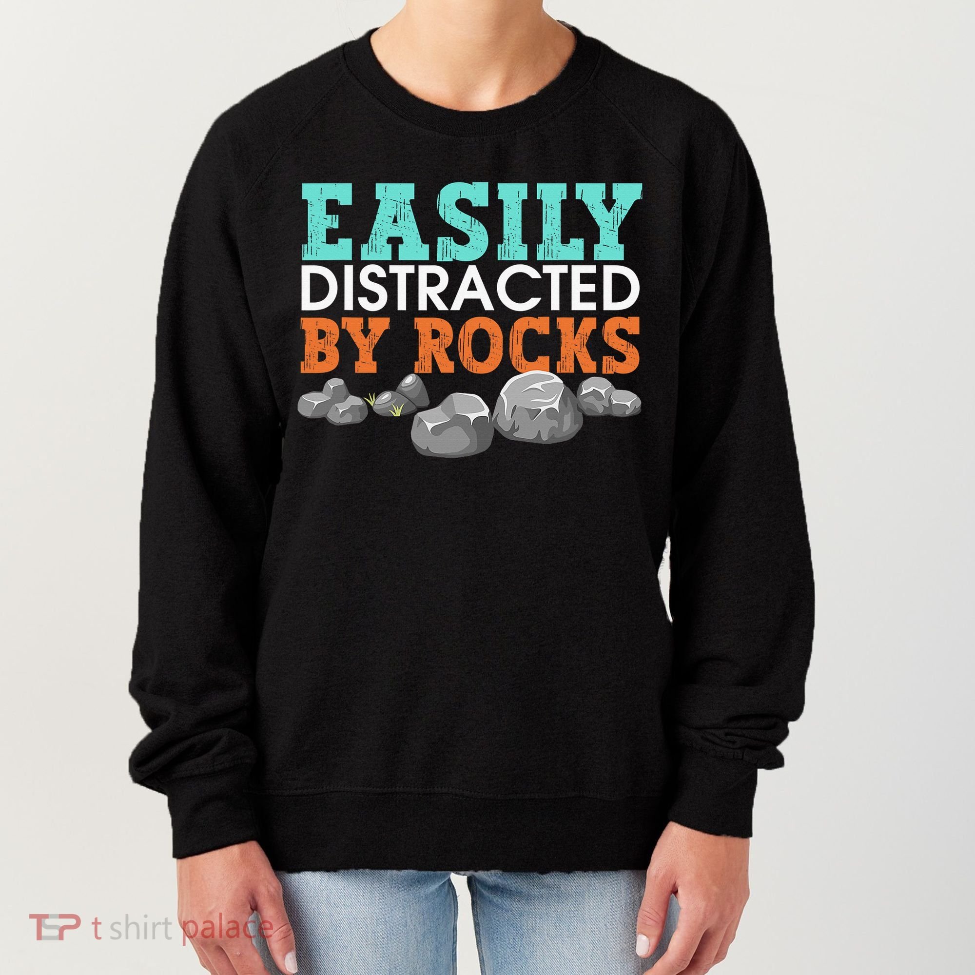 Funny Easily Distracted By Rocks Cool Humor Geology Rocks Women's Sweatshirt