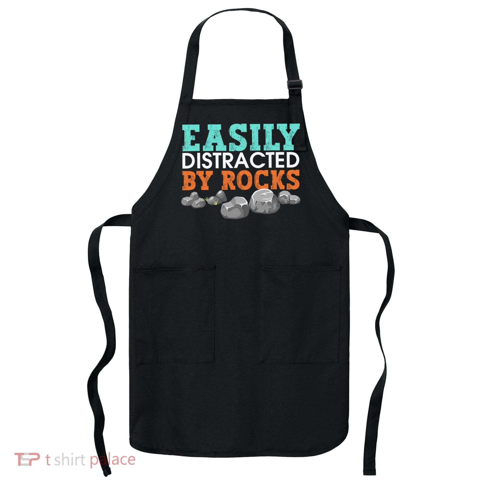 Funny Easily Distracted By Rocks Cool Humor Geology Rocks Apron
