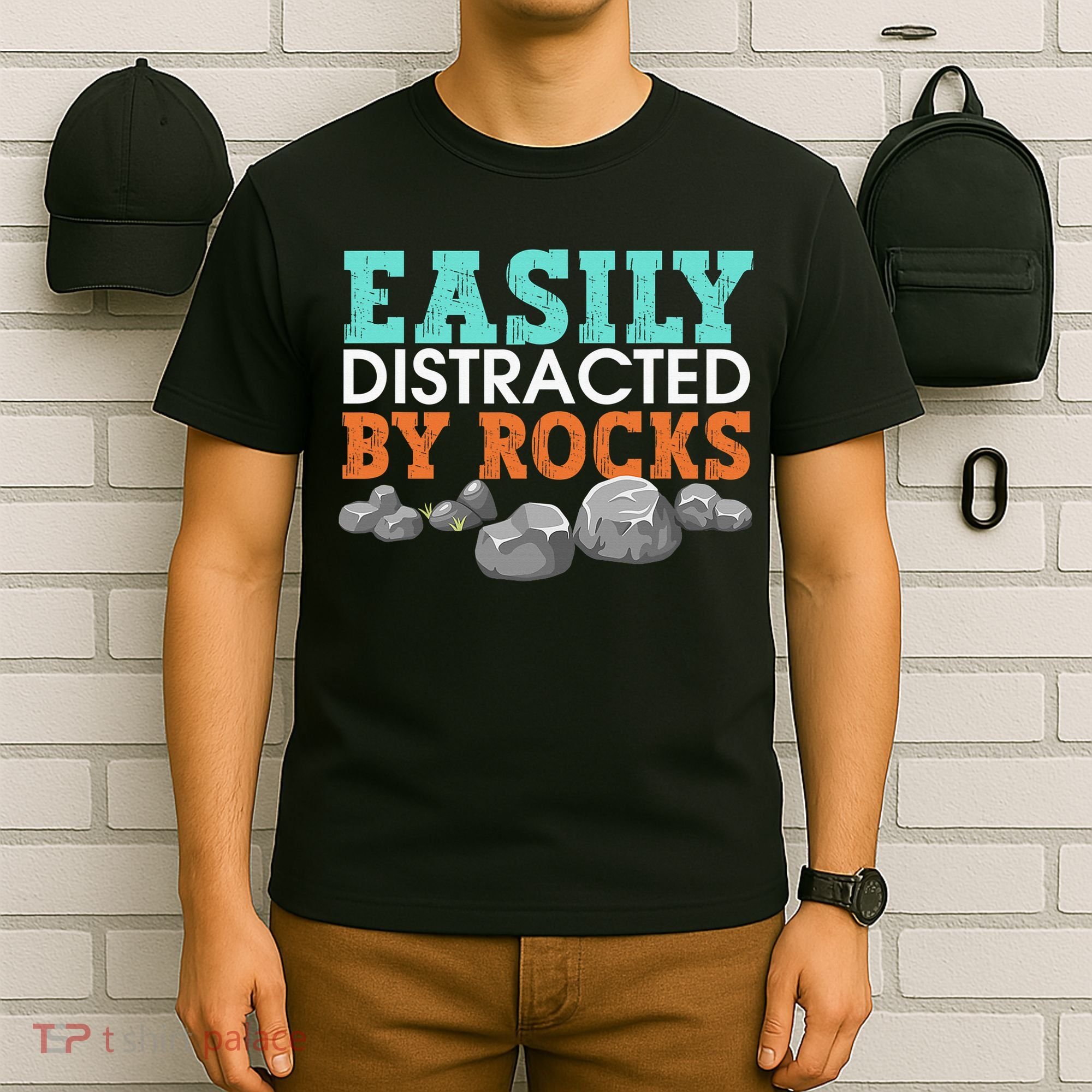 Funny Easily Distracted By Rocks Cool Humor Geology Rocks T-Shirt