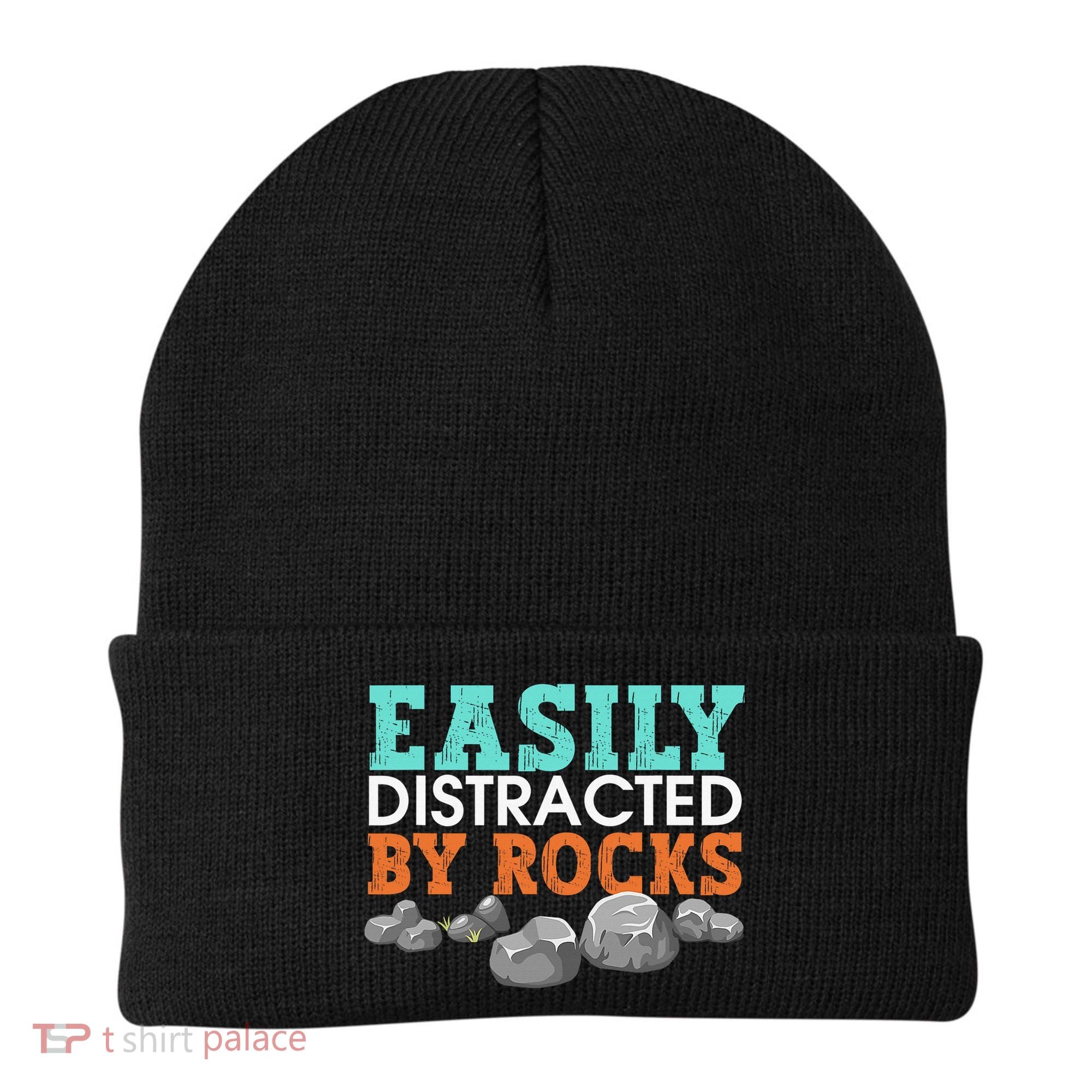 Funny Easily Distracted By Rocks Cool Humor Geology Rocks Beanie