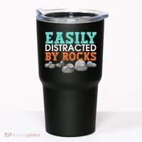 Funny Easily Distracted By Rocks Cool Humor Geology Rocks Tumbler thumb 0