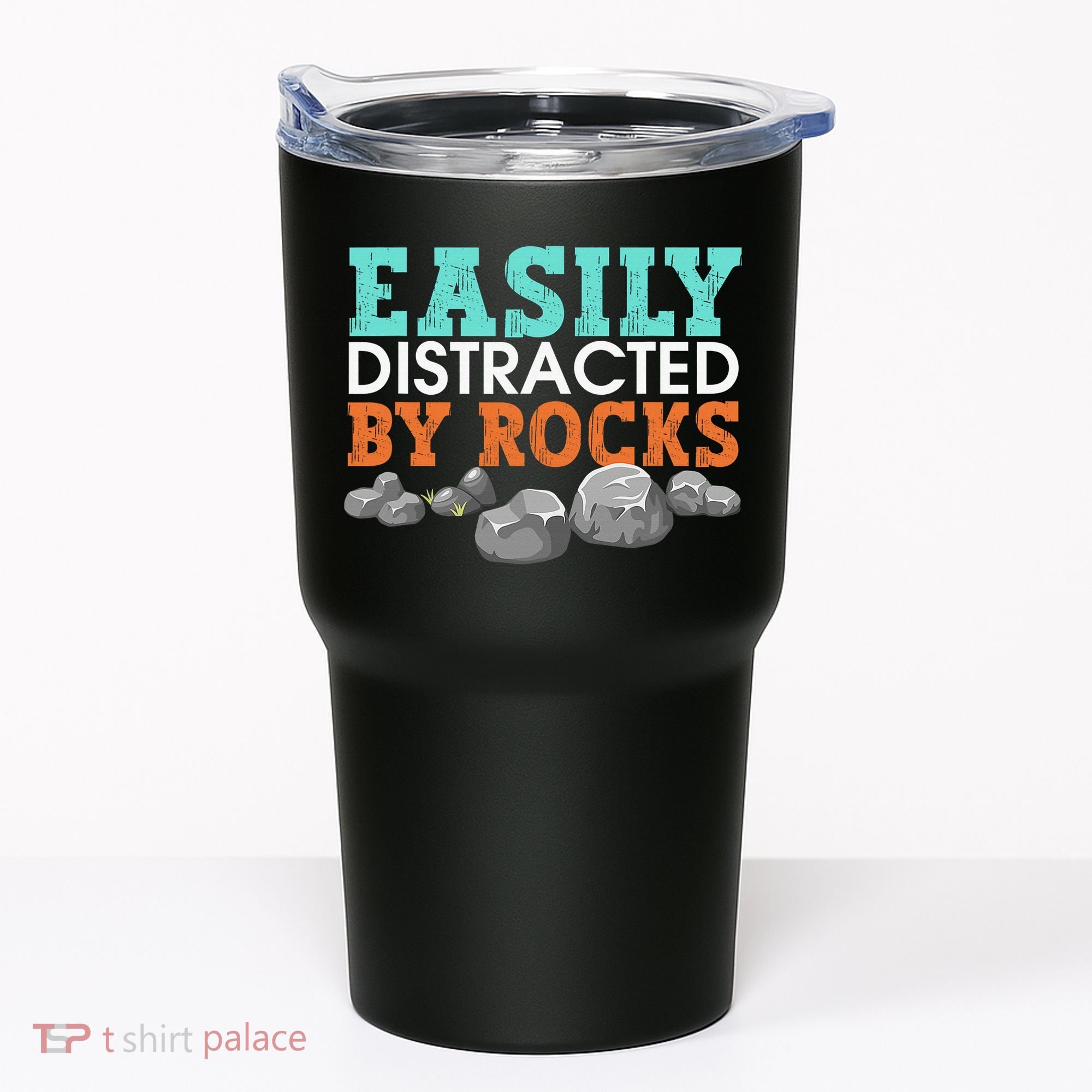 Funny Easily Distracted By Rocks Cool Humor Geology Rocks Tumbler