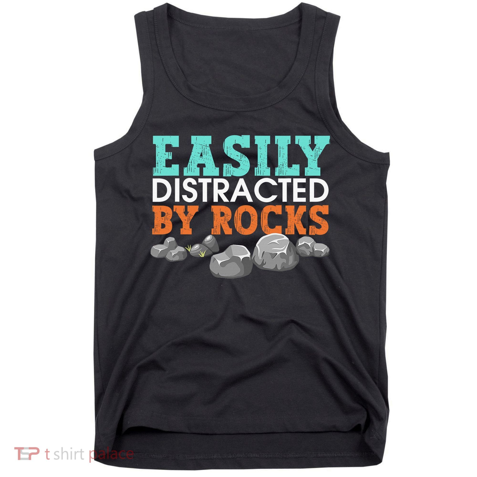 Funny Easily Distracted By Rocks Cool Humor Geology Rocks Tank Top