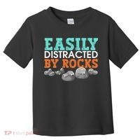 Funny Easily Distracted By Rocks Cool Humor Geology Rocks Toddler T-Shirt thumb 0