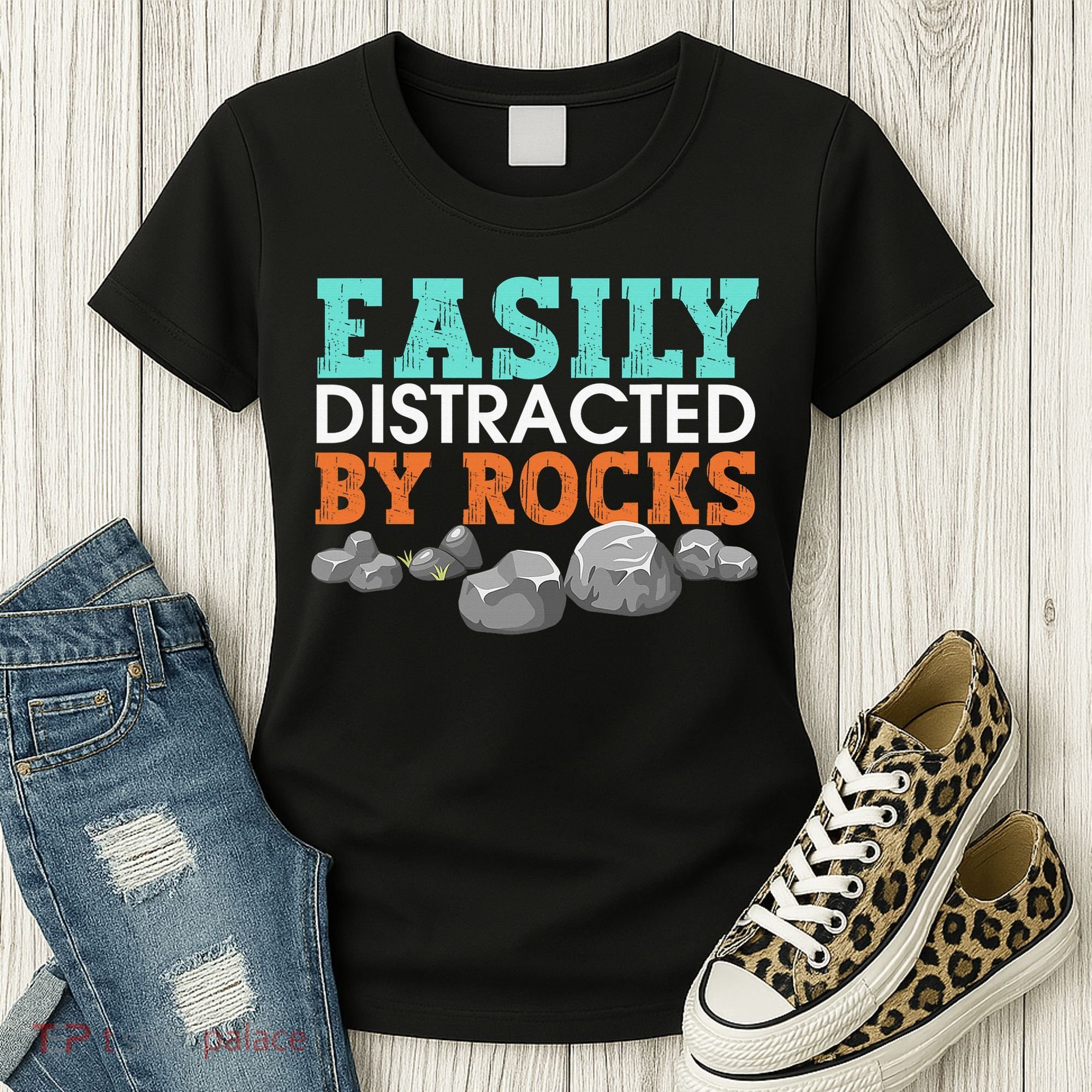 Funny Easily Distracted By Rocks Cool Humor Geology Rocks Women's T-Shirt