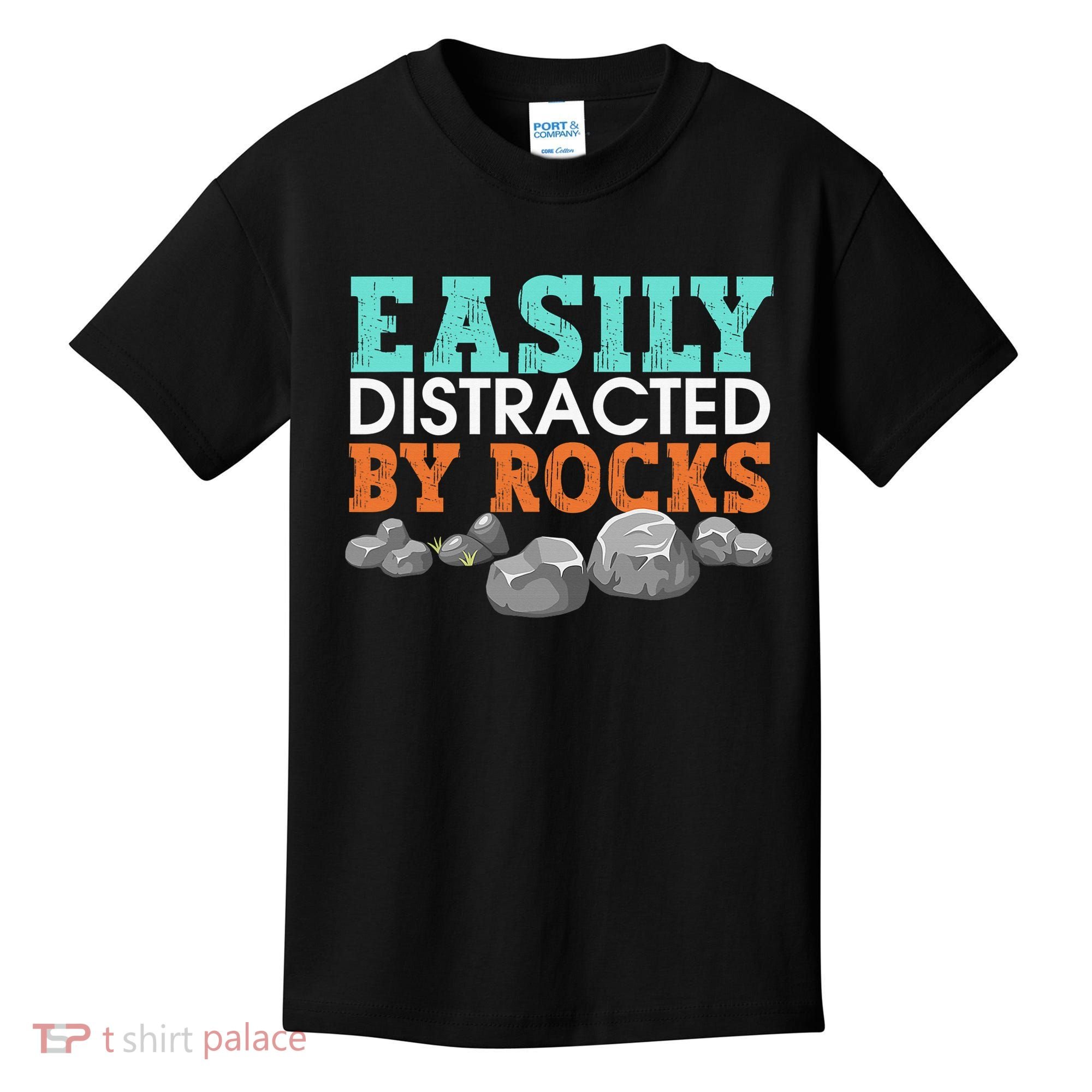 Funny Easily Distracted By Rocks Cool Humor Geology Rocks Kids T-Shirt