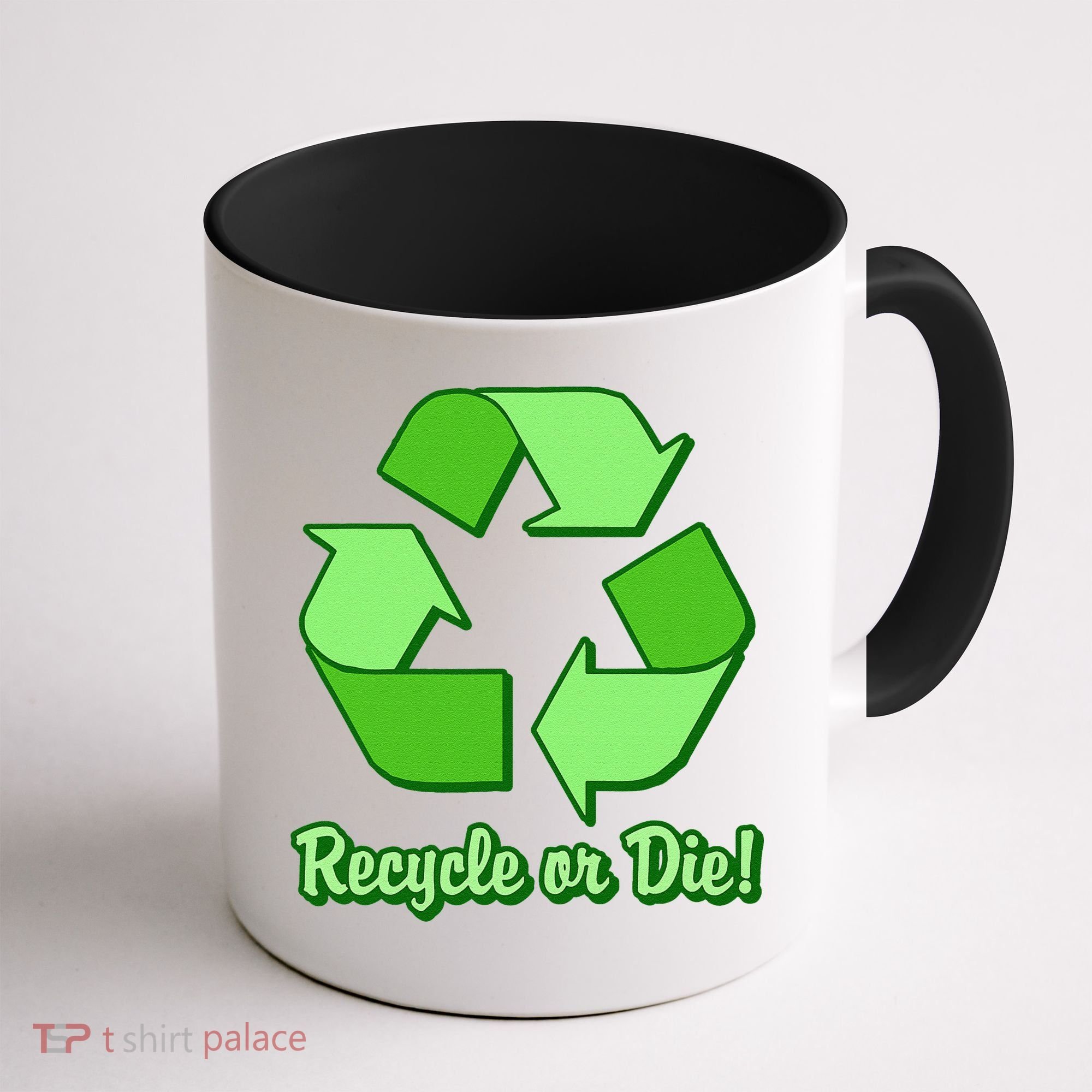 Funny Earth Day Recycle Or Die Coffee Mug