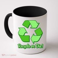 Funny Earth Day Recycle Or Die Coffee Mug thumb 0