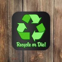Funny Earth Day Recycle Or Die Coaster thumb 0