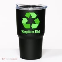Funny Earth Day Recycle Or Die Tumbler thumb 0