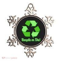 Funny Earth Day Recycle Or Die Ornament thumb 0