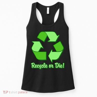 Funny Earth Day Recycle Or Die Women's Tank Top