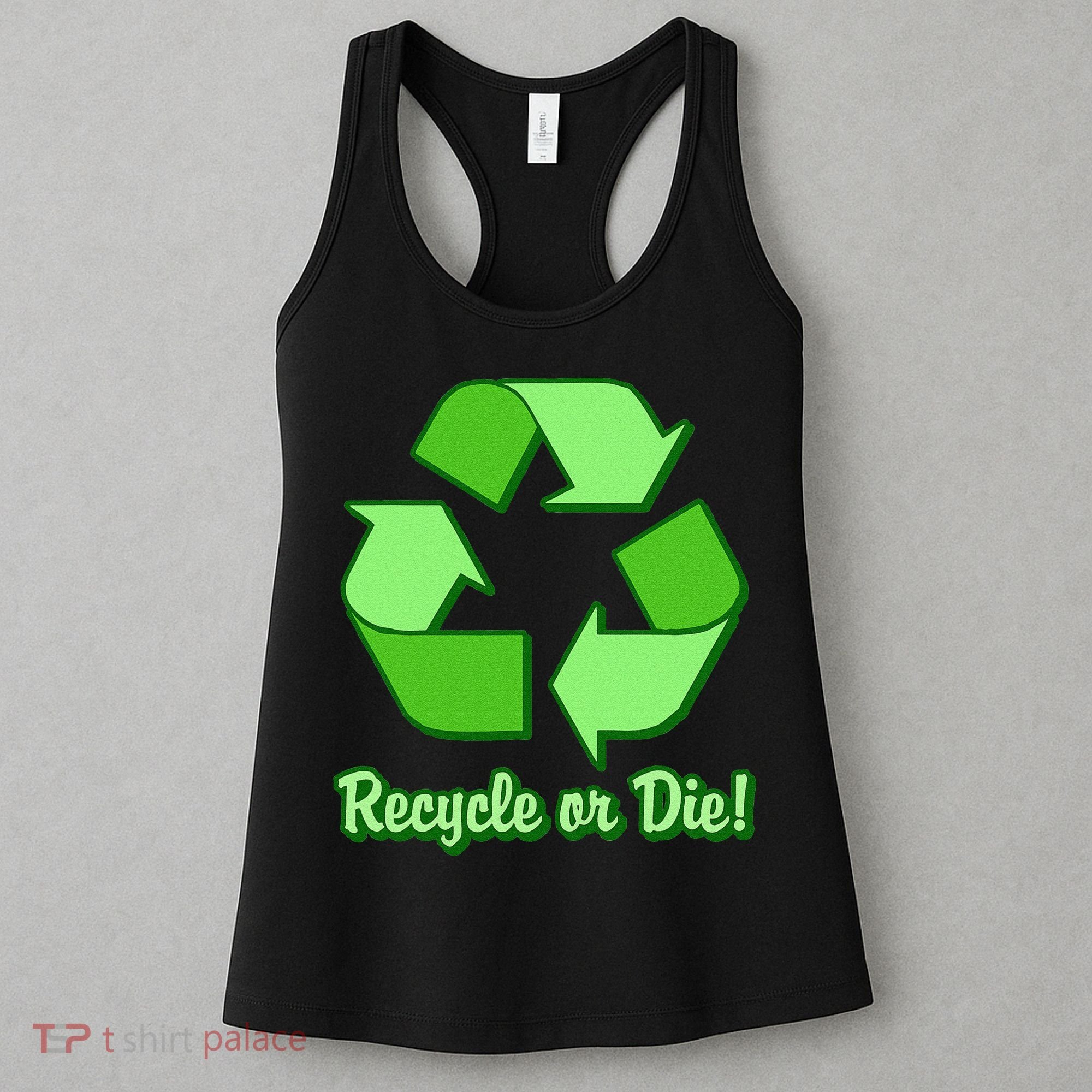 Funny Earth Day Recycle Or Die Women's Tank Top