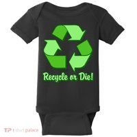 Funny Earth Day Recycle Or Die Baby Bodysuit thumb 0