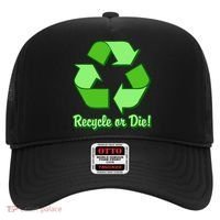 Funny Earth Day Recycle Or Die Hat thumb 0