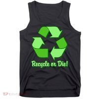 Funny Earth Day Recycle Or Die Tank Top thumb 0