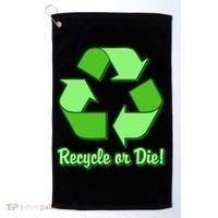 Funny Earth Day Recycle Or Die Golf Towel thumb 0