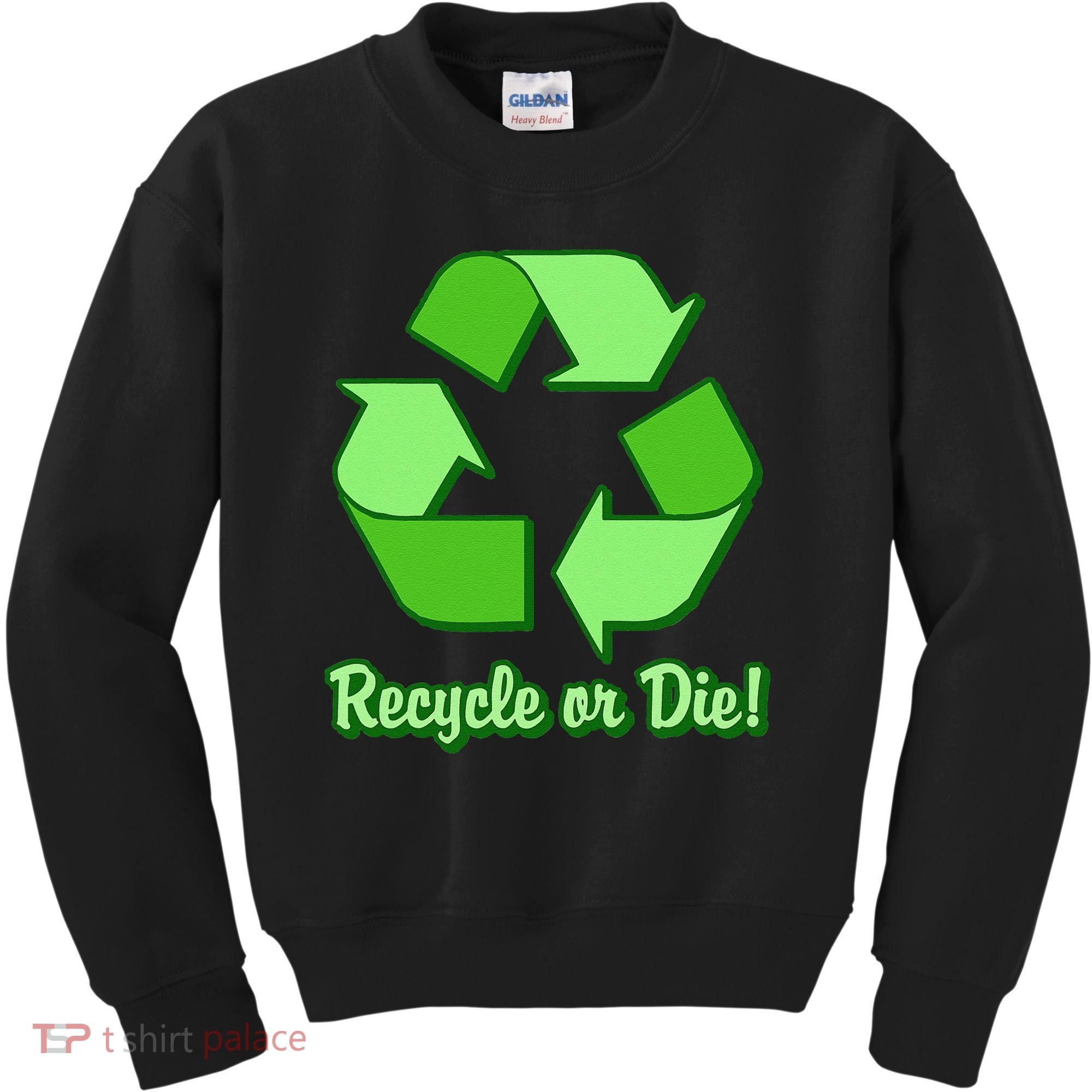 Funny Earth Day Recycle Or Die Kids Sweatshirt