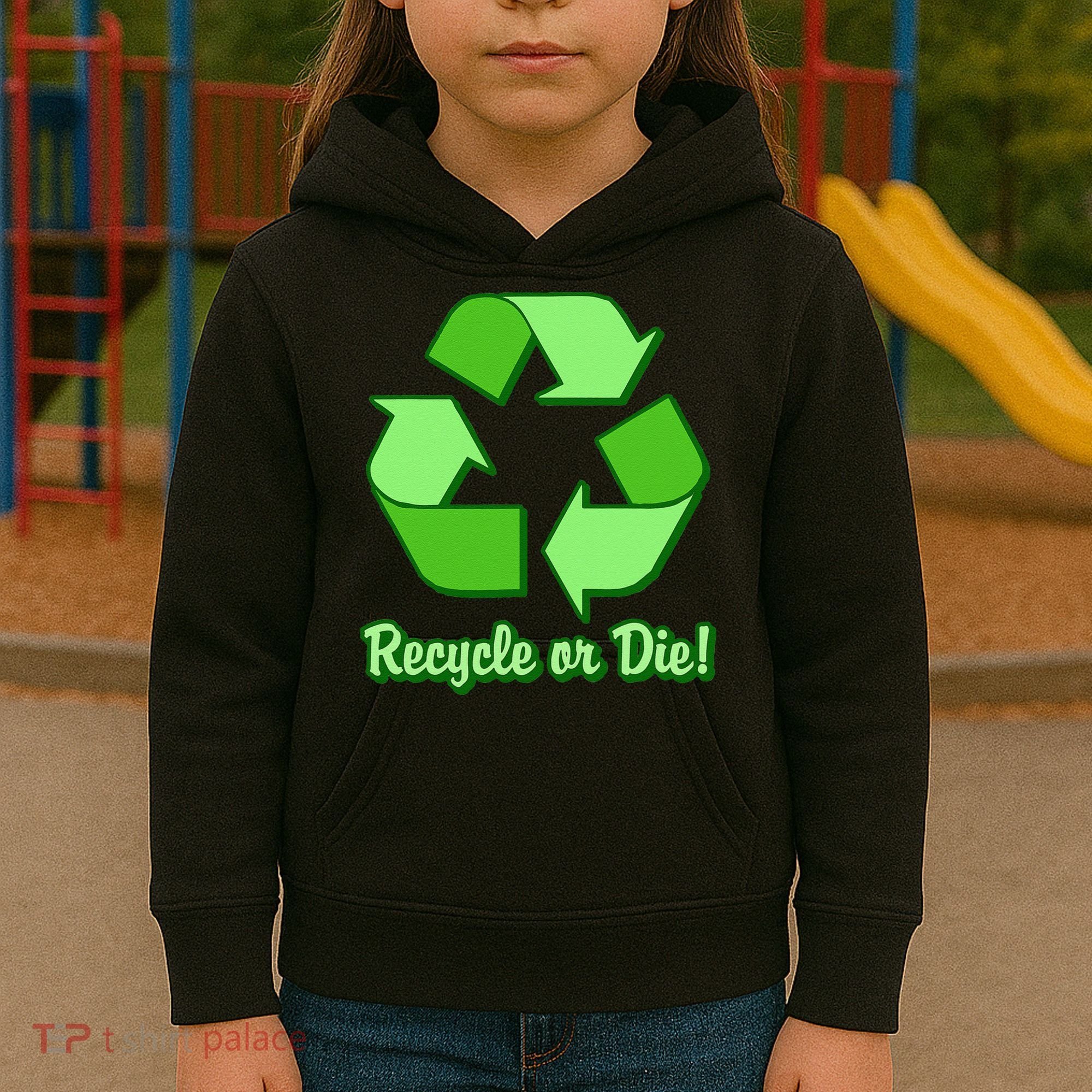 Funny Earth Day Recycle Or Die Kids Hoodie