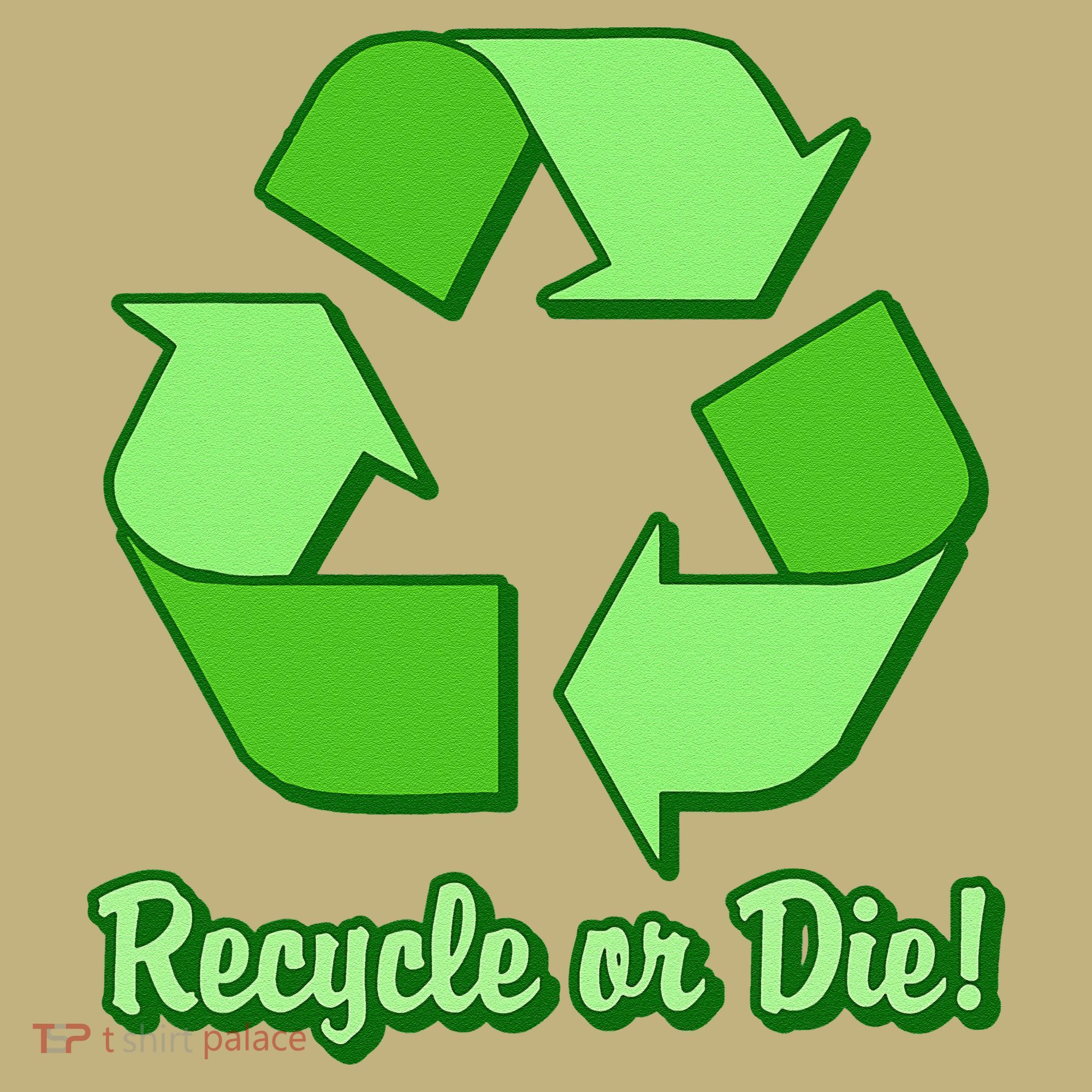 Funny Earth Day Recycle Or Die Tall Long Sleeve Shirt