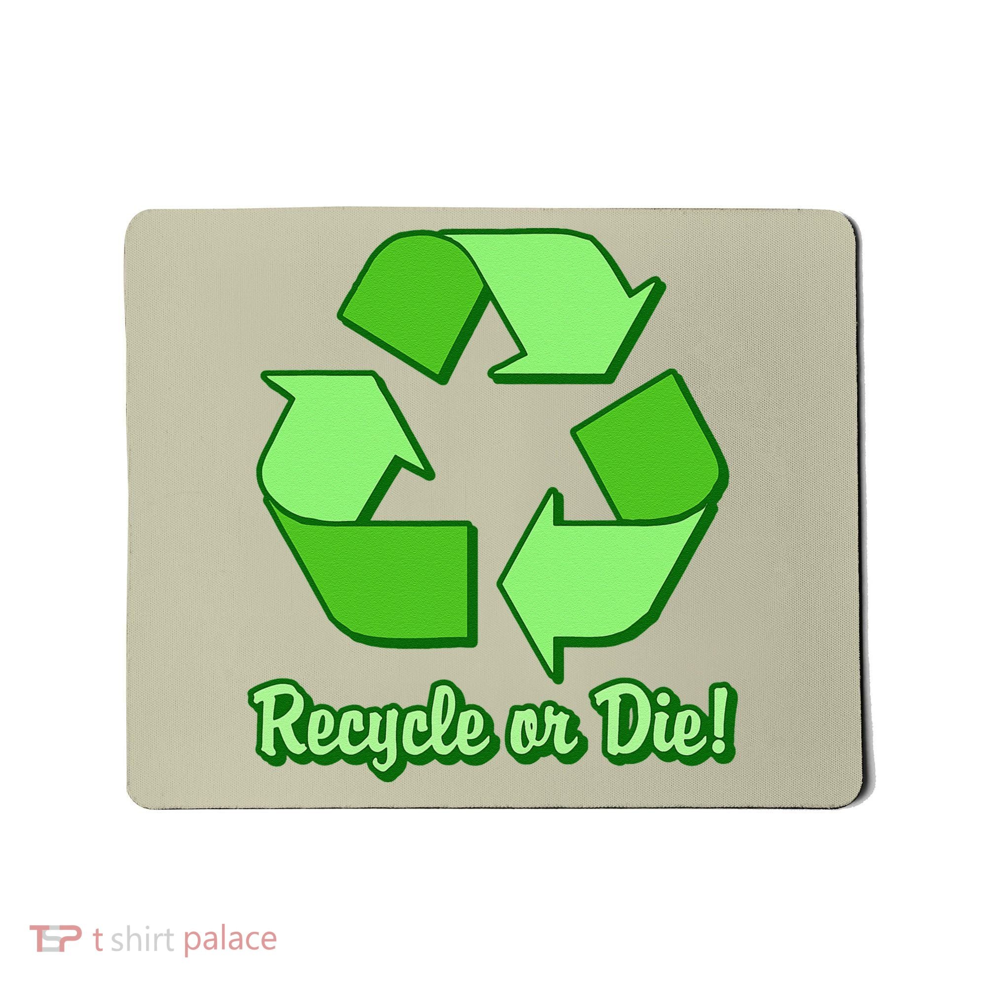 Funny Earth Day Recycle Or Die Mousepad