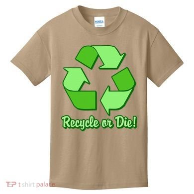 Funny Earth Day Recycle Or Die Kids T-Shirt