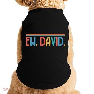 Funny Ew, David. Retro Doggie Tank