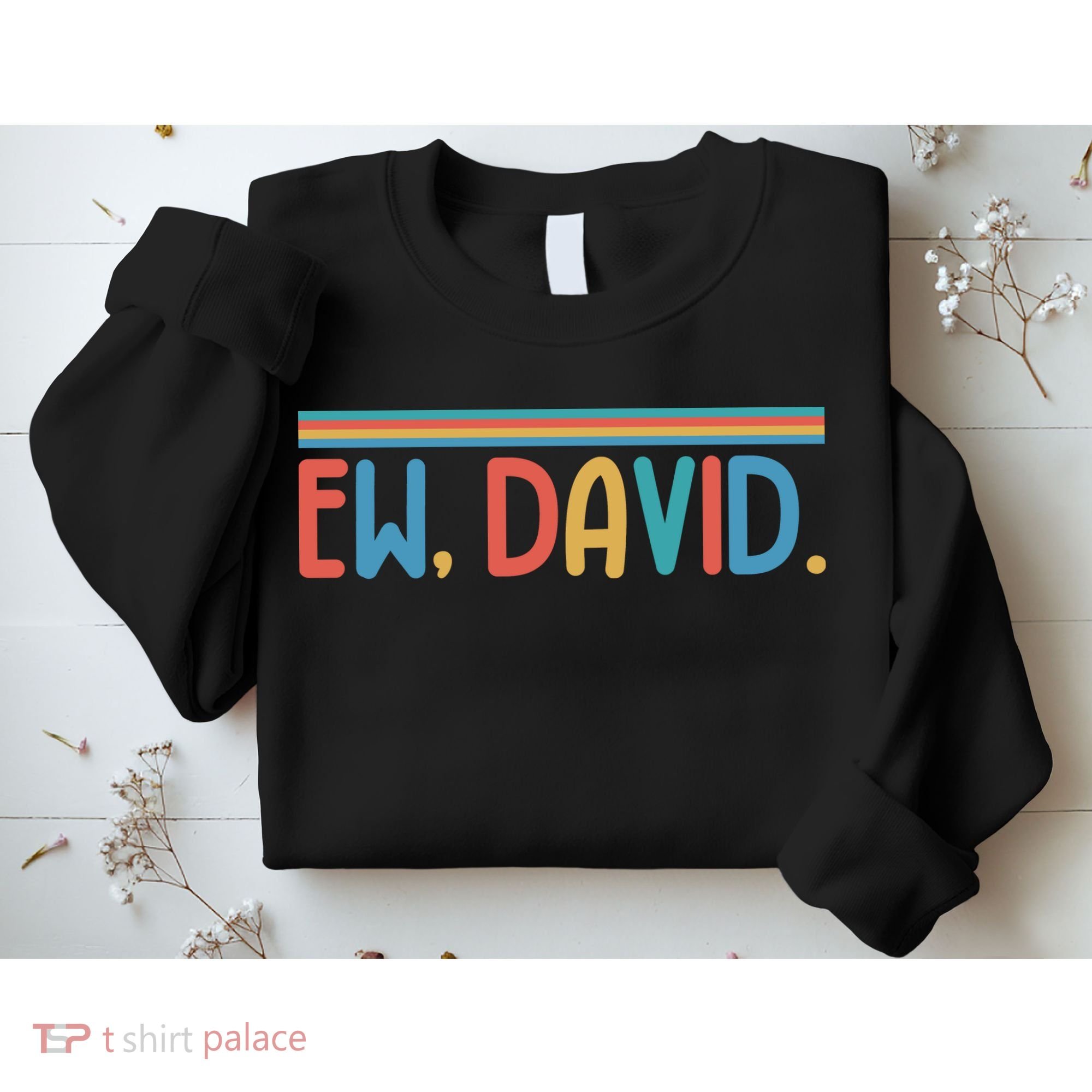 Funny Ew, David. Retro Sweatshirt