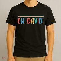 Funny Ew, David. Retro T-Shirt thumb 3