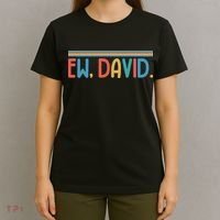 Funny Ew, David. Retro T-Shirt thumb 4