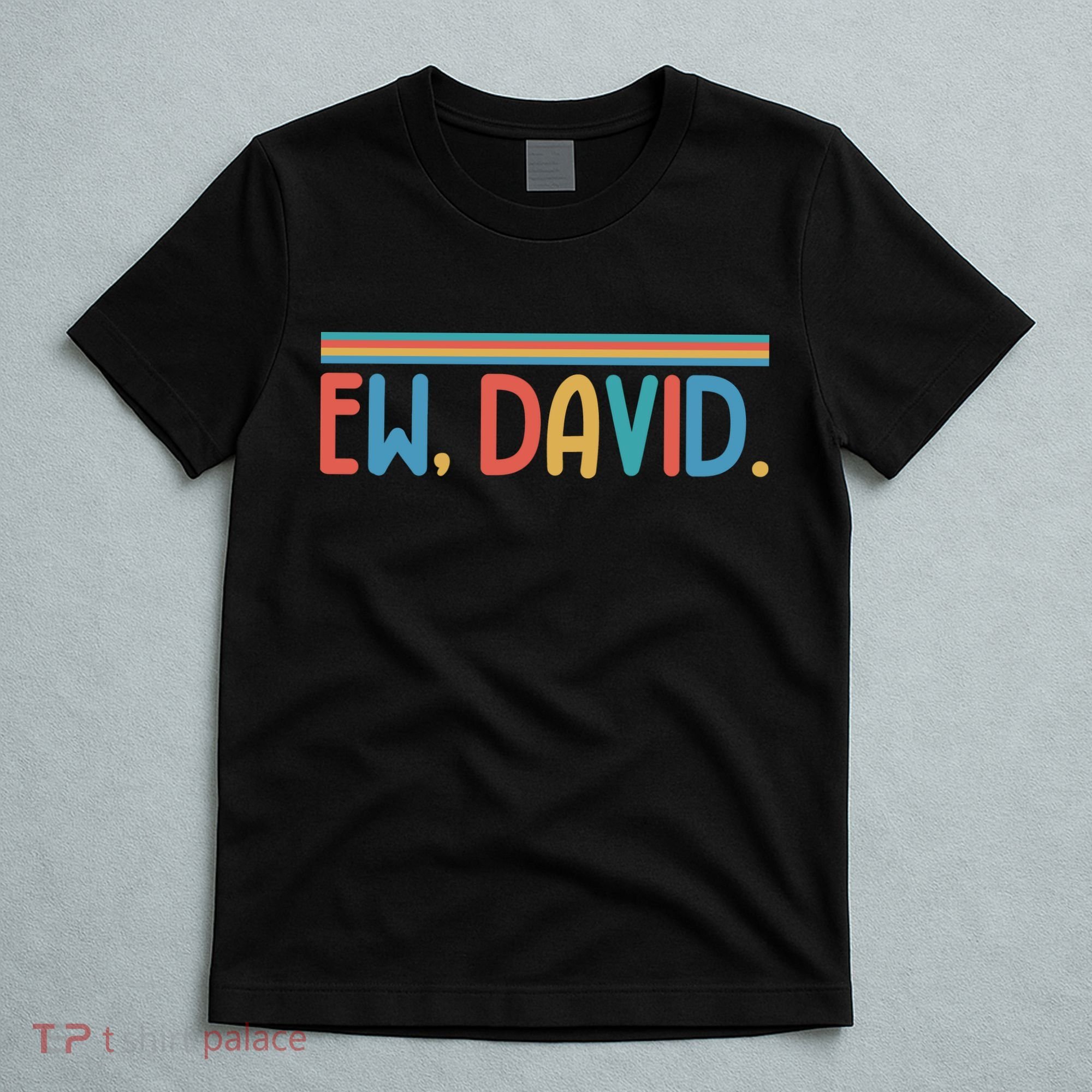 Funny Ew, David. Retro T-Shirt